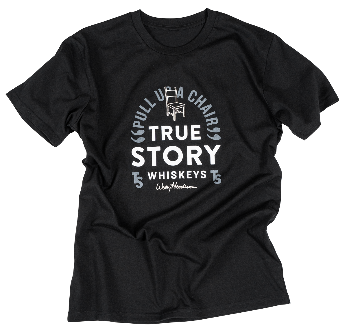 True Story Tshirt - Pull UP Chair Logo
